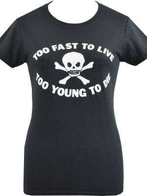 Women's too Fast to Live T-Shirt