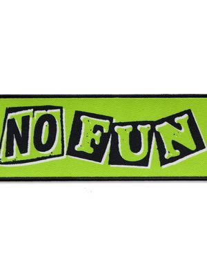 Lime green rectangular sew-on punk patch with black and white cut-out style letters spelling No Fun and a black stitched border.