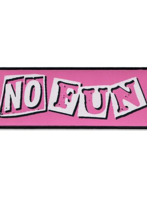 Pink rectangular sew-on punk patch with white and pink cut-out style letters spelling No Fun and a black stitched border.