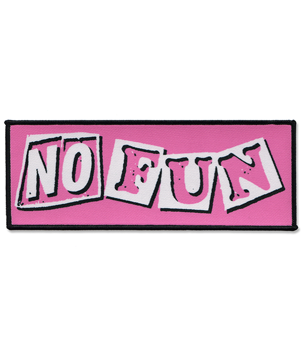 Pink rectangular sew-on punk patch with white and pink cut-out style letters spelling No Fun and a black stitched border.
