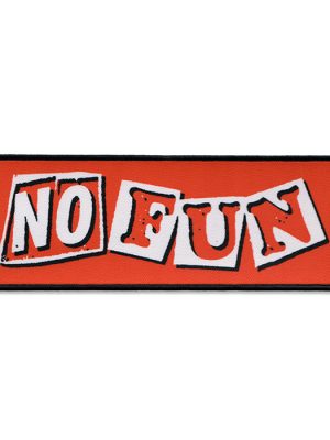 Red rectangular sew-on punk patch with white cut-out style letters spelling No Fun and a black stitched border.