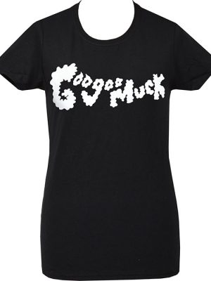 womens Goo goo muck t-shirt
